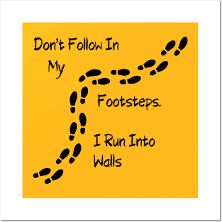 Sarcastic "Don't Follow In My Footsteps. I Run Into Walls" Shirt, Unique Tee with a Twist, Ideal for Birthday Gift Posters and Art